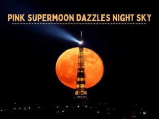 Pink supermoon dazzles night sky